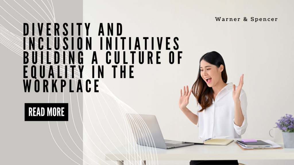 Diversity and Inclusion Initiatives Building a Culture of Equality in the Workplace